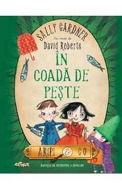 In coada de peste. Seria Aripi si Co Vol.2 - Sally Gardner