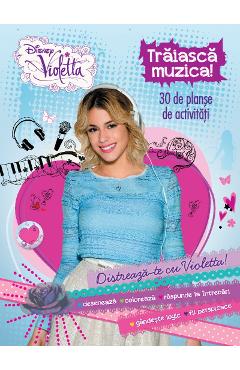 Disney violetta. traiasca muzica! 30 de plande de activitati