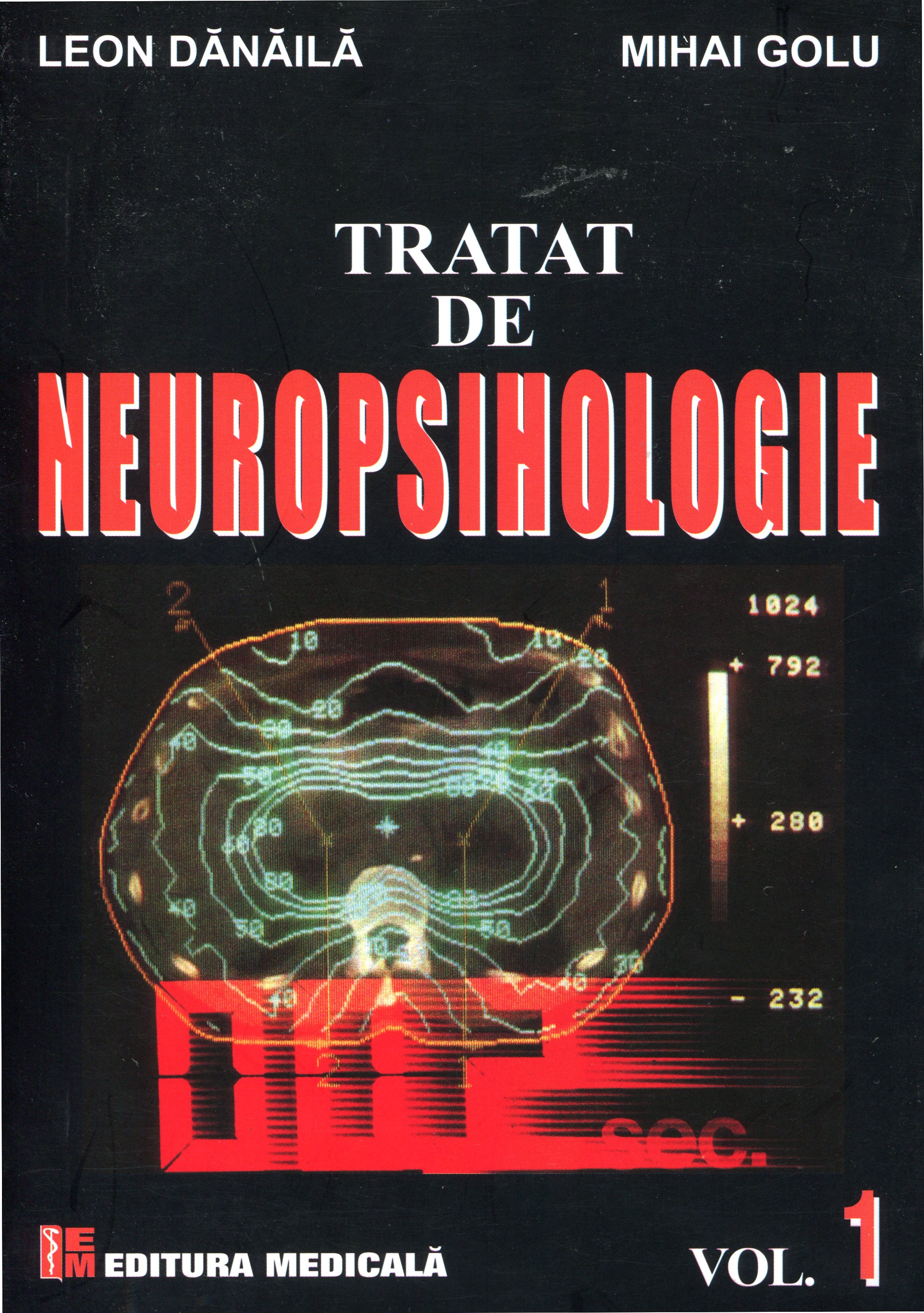 Tratat De Neuropsihologie Vol.1 - Leon Danaila, Mihai Golu | Libris.ro