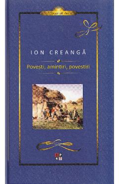 Povesti, amintiri, povestiri - Ion Creanga