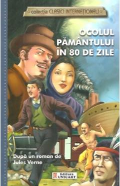 Ocolul Pamantului in 80 de zile (colectia Clasici Internationali) – Dupa un roman de Jules Verne (Roman