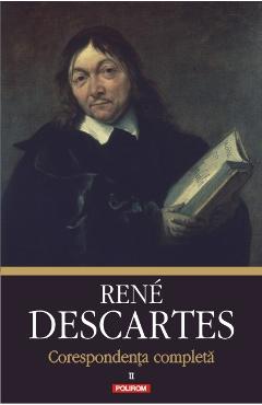 Corespondenta completa Vol.2 – Rene Descartes libris.ro imagine 2022 cartile.ro