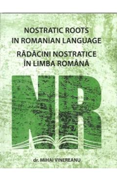 Radacini nostratice in limba romana - Mihai Vinereanu - ALCOR