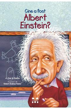Cine a fost Albert Einstein? - Jess M. Brallier