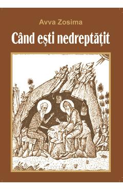 Cand esti nedreptatit - Avva Zosima