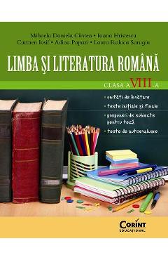 Limba si literatura romana - Clasa 8 - Mihaela Daniela Cirstea, Ioana Hristescu, Carmen Iosif