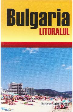 Bulgaria - Litoralul - Ghid De Calatorie - Toma Ritner