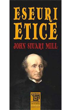 Eseuri Etice - John Stuart Mill