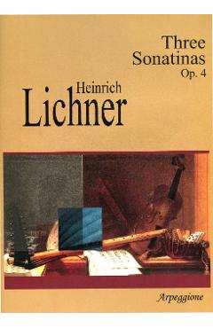 Three Sonatinas Op. 4 - Heinrich Lichner - ARPEGGIONE