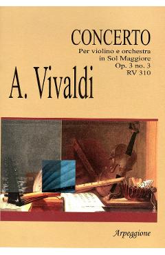 Concerto Per Violino E Orchestra In Sol Maggiore Op.3 No.3 Rv 310 – A. Vivaldi 310