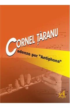 Cadenze Per Antiphona (flauto Solo) – Cornel Taranu (flauto