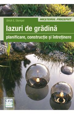 Iazuri De Gradina - Planificare, Constructie Si Intretinere - Ulrich E. Stempel