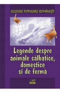 Legende despre animale salbatice, Domestice si de ferma – Legende populare romanesti Animale