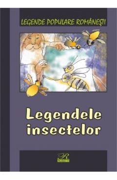 Legendele insectelor – Legende populare romanesti carti