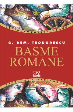 Basme Romane - G. Dem. Teodorescu - ROSETTI