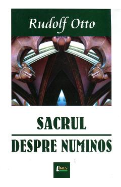 Sacrul. Despre Numinos - Rudolf Otto - LIMES