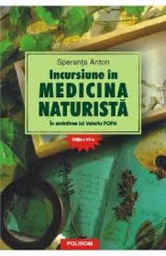 Incursiune in medicina naturista - Ed. A XvI-A - Speranta Anton