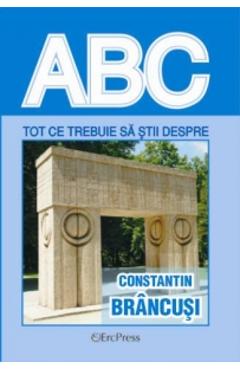 ABC tot ce trebuie sa stii despre Constantin Brancusi