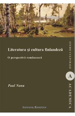 Literatura Si Cultura Finlandeza - Paul Nanu - INSTITUTUL EUROPEAN