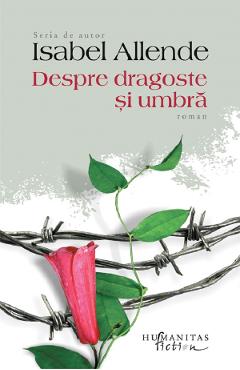 Despre dragoste si umbra  - Isabel Allende