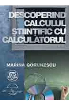Descoperind Calculul Stiintific Cu Calculatorul – Marina Gorunescu Calculatorul poza bestsellers.ro