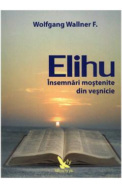 Elihu - Insemnari mostenite din vesnicie - Wolfgang Wallner