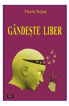 Gandeste liber - Florin Negut