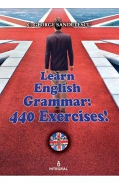 Learn English Grammar! 440 Exercises! – C. George Sandulescu 440