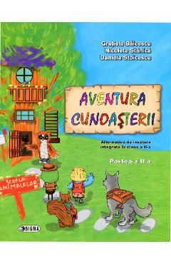 Aventura cunoasterii. Alternativa de invatare integrata - Clasa 2  Partea II - Gratiela Balacescu, Nicoleta Stanica, Daniela Stoicescu