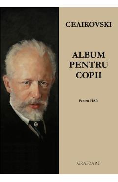 Album pentru copii pentru pian – P.I. Ceaikovski Album