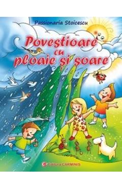 Povestioare cu ploaie si soare - Passionaria Stoicescu