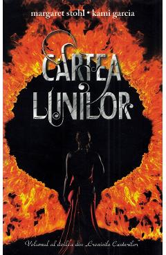 Cronicile Casterilor Vol.2: Cartea Lunilor - Margaret Stohl, Kami Garcia