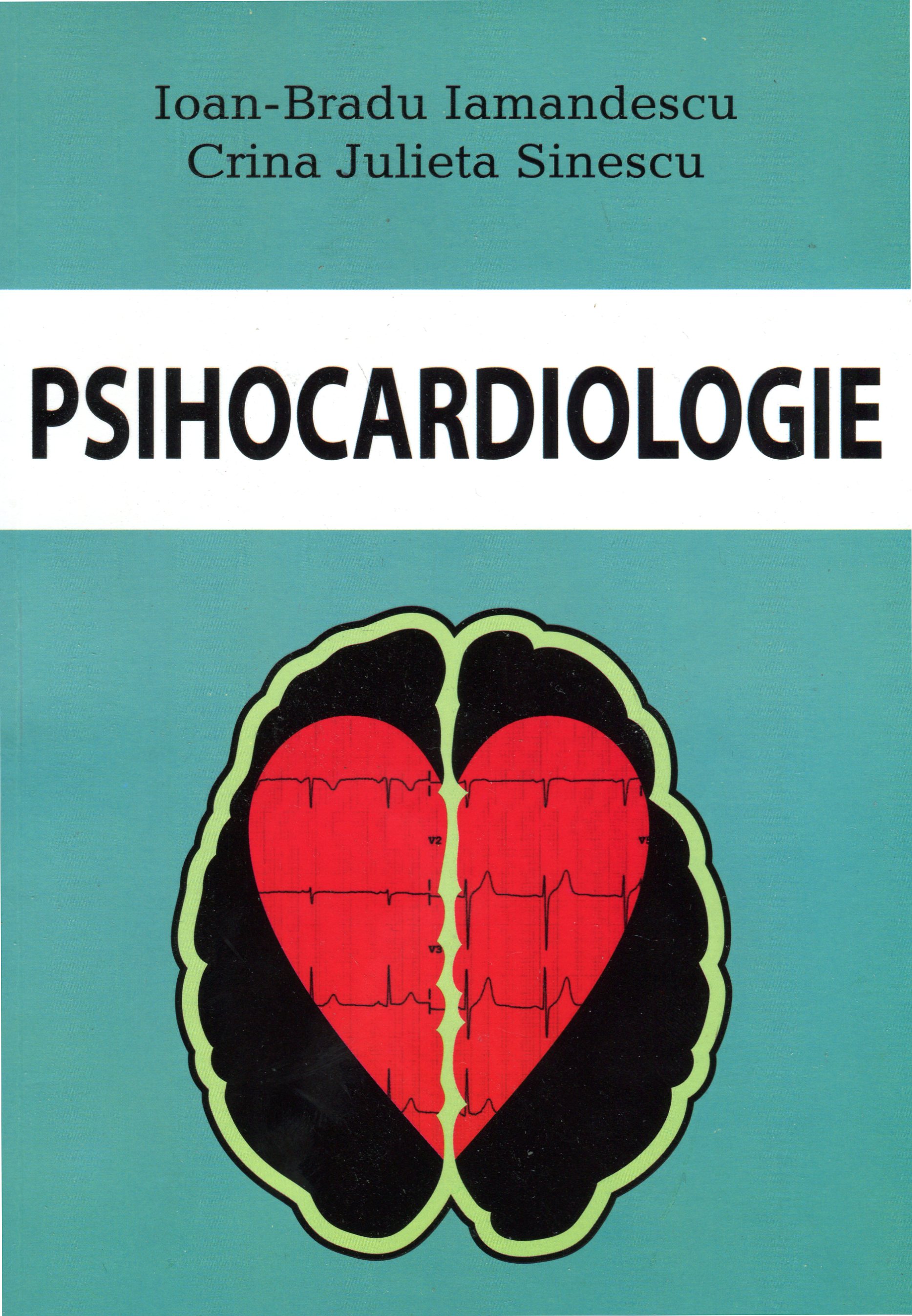 Psihocardiologie - Ioan-Bradu Iamandescu, Crina Julieta Sinescu