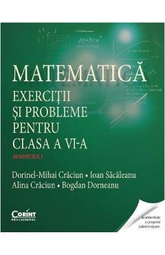 Matematica. Exercitii Si Probleme Pentru Cls 6. Semestrul I - Dorinel-mihai Craciun