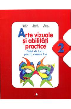 Arte vizuale si abilitati practice clasa a II-a - Caiet - Cristina Rizea