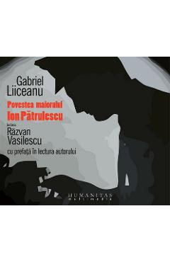 Audiobook Cd – Povestea Maiorului Patrulescu – Gabriel Liiceanu – Lectura: Razvan Vasilescu Audiobook