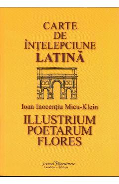 Carte De Intelepciune Latina - Ioan Inocentiu Micu - Klein