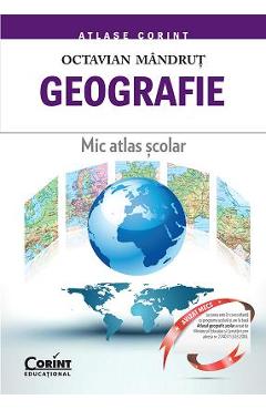 Geografie. Mic Atlas Scolar Ed.2015 - Octavian Mandrut