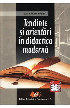 Tendinte Si Orientari In Didactica Moderna - Mariana Marinescu - DIDACTICA SI PEDAGOGICA