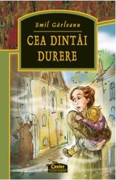 Cea dintai durere ed.2015 – Emil Garleanu carti