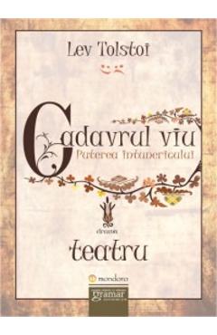 Cadavrul Viu. Puterea Intunericului - Lev Tolstoi