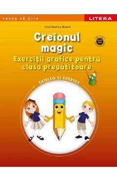 Creionul Magic - Exercitii Grafice Pentru Clasa Pregatitoare - Irinel Betrice Nicoara