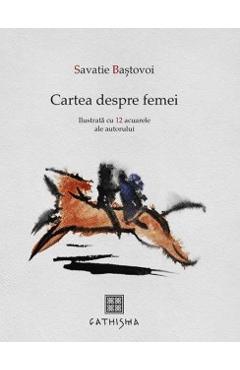 Cartea despre femei – Savatie Bastovoi Bastovoi