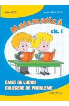 Matematica cls 1 caiet de lucru culegere de probleme - Adina Nitu