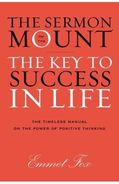 The Sermon on the Mount: The Key to Success in Life - Emmet Fox