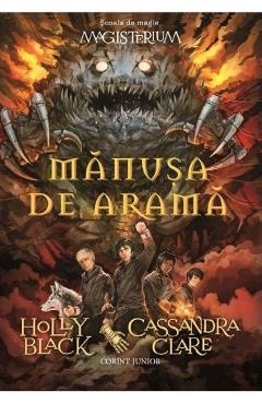 Manusa de arama. Seria Magisterium - Holly Black, Cassandra Clare