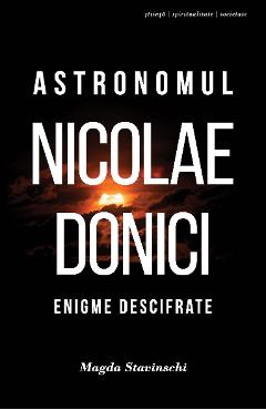 Astronomul Nicolae Donici – Magda Stavinschi Astronomul