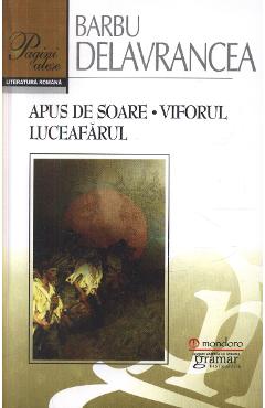 Apus de soare. Viforul. Luceafarul - Barbu Delavrancea - GRAMAR