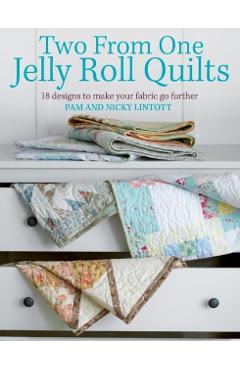 Two from One Jelly Roll Quilts