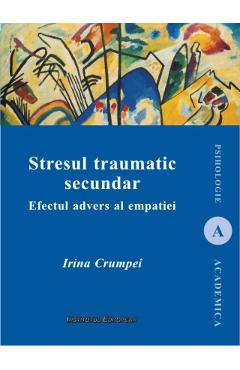 Stresul traumatic secundar – Irina Crumpei Crumpei imagine 2022